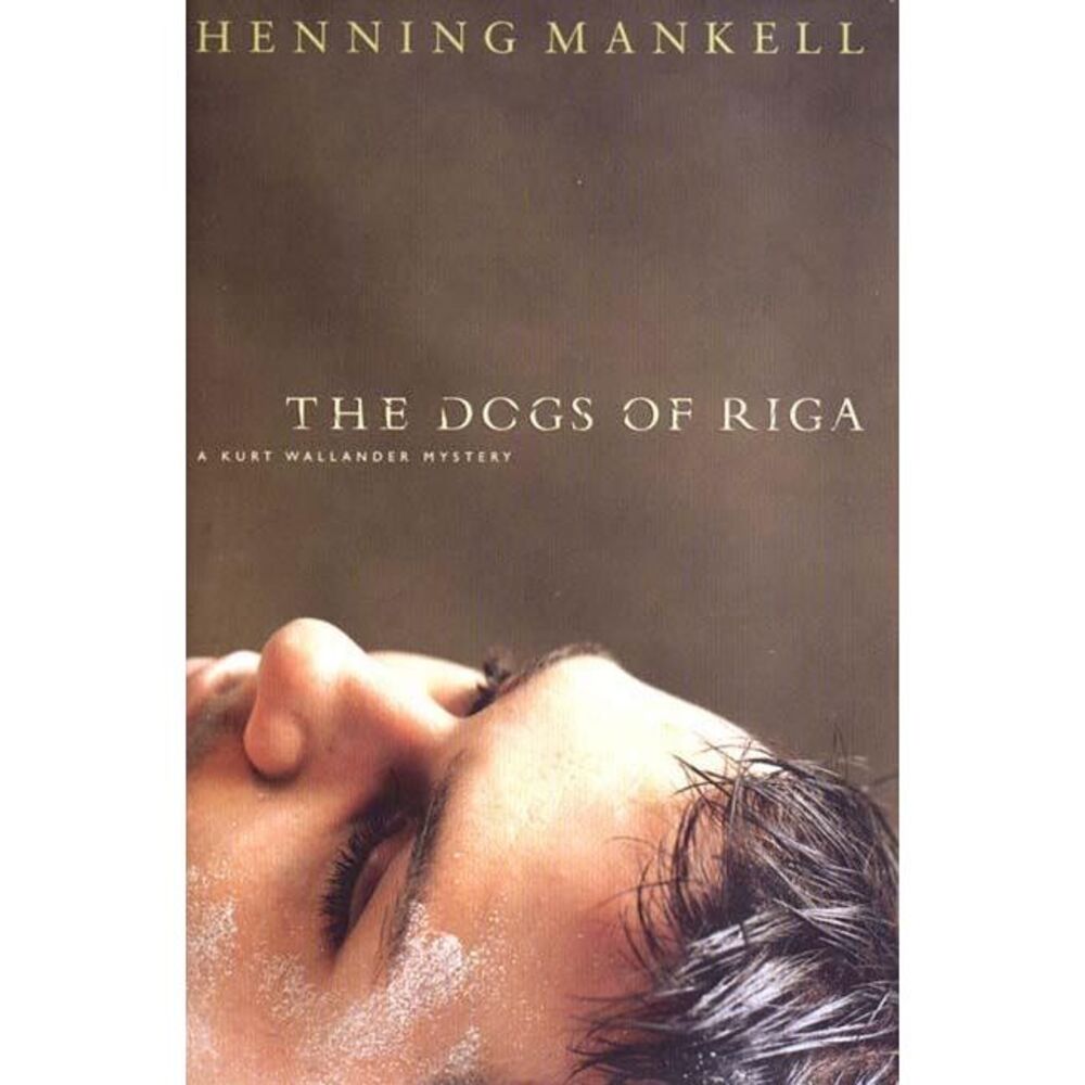 The Dogs of Riga -- Henning Mankell